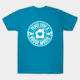 PEACE LOVE AND HOUSE MUSIC  (Teal) T-Shirt